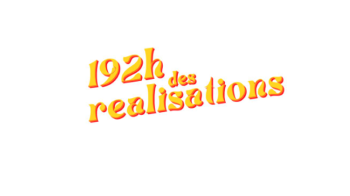 192h des réalisations (du 10 au 18 février 2022)